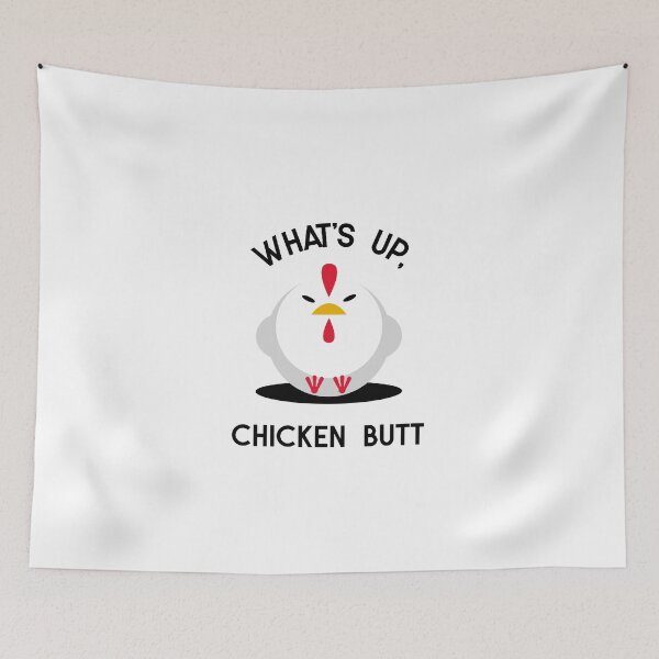 Item preview, What's Up Chicken Butt Design designed and sold by unlockfantasy.