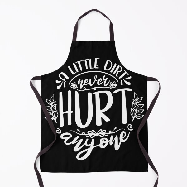 Item preview, A little dirt never hurt anyone designed and sold by PERsonalthreads.