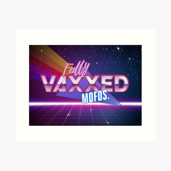 Item preview, Fully Vaxxed, Mofos.  designed and sold by KBwiththeTees.