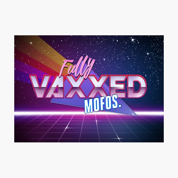 Item preview, Fully Vaxxed, Mofos.  designed and sold by KBwiththeTees.