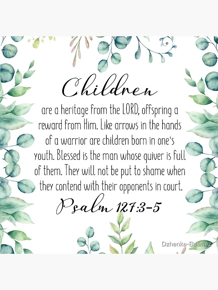 Children Are A Heritage  Psalm 127:3-5 Arrows Quiver Art Print by