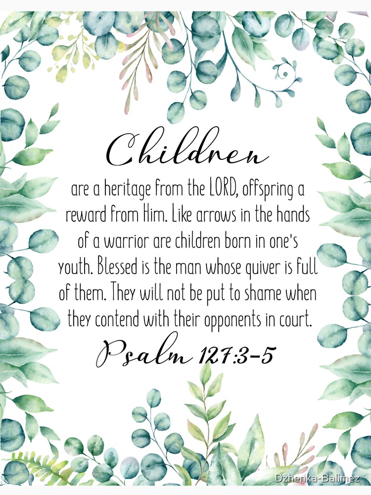 Children Are A Heritage  Psalm 127:3-5 Arrows Quiver Art Print by