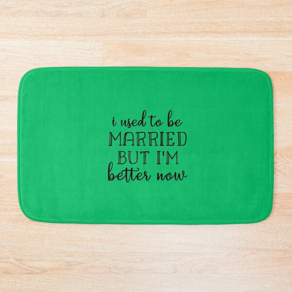 Item preview, I Used To Be Married But I'm Better Now Funny Divorce designed and sold by Dream-bubble.
