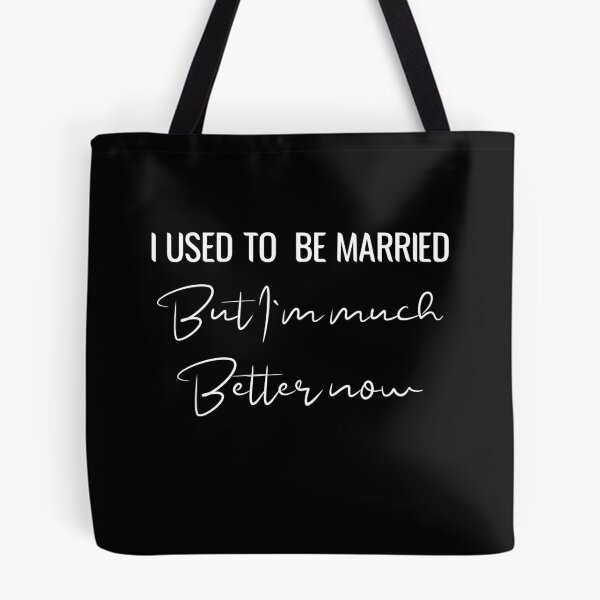 Item preview, I Used To Be Married But I'm Better Now Funny Divorce designed and sold by Dream-bubble.