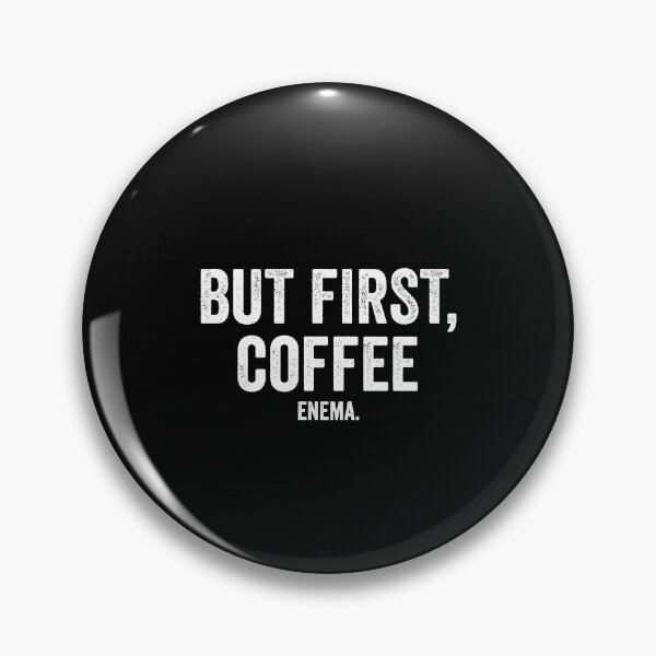 Item preview, But First, Coffee Enema designed and sold by owliedesign.