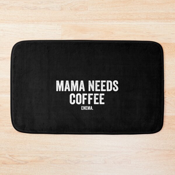 Item preview, Mama Needs Coffee Enema designed and sold by owliedesign.