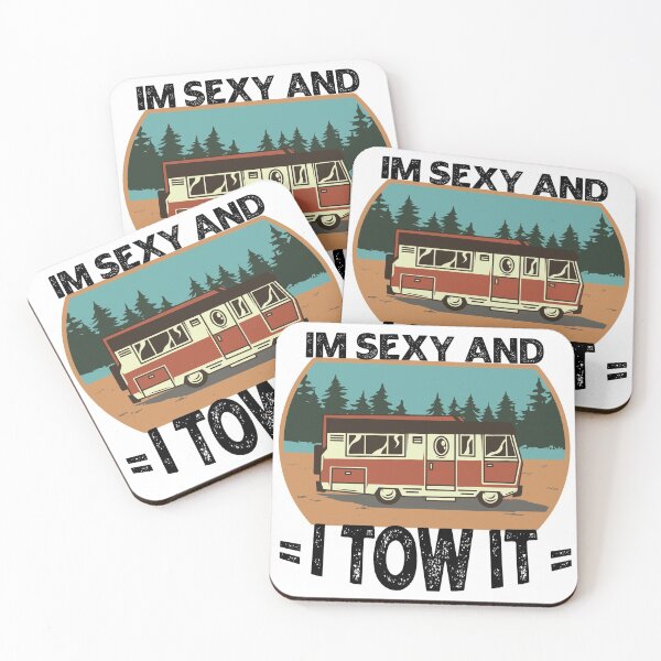 Item preview, I'm sexy and I tow it Funny camping designed and sold by Ras-man93.