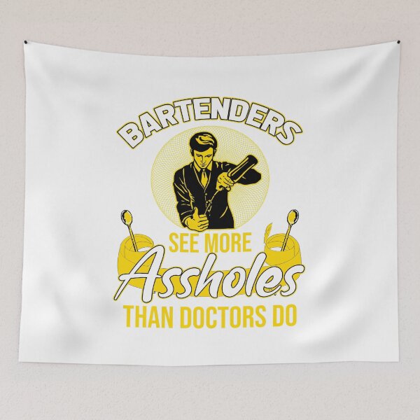 Item preview, Bartenders see more assholes than doctors do designed and sold by saulmedia.