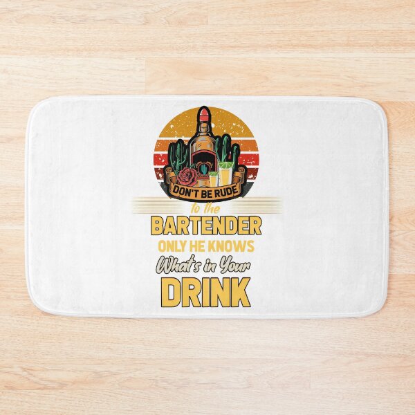 Item preview, DON'T BE RUDE TO THE BARTENDER designed and sold by saulmedia.