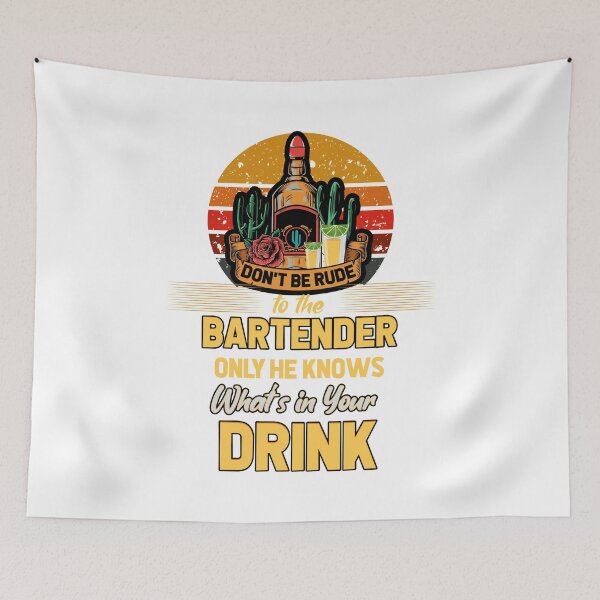 Item preview, DON'T BE RUDE TO THE BARTENDER designed and sold by saulmedia.