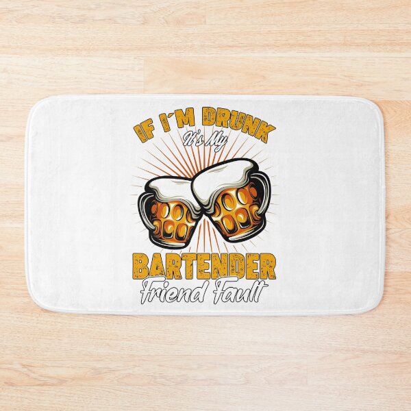 Item preview, If im drunk - Its my bartender fault designed and sold by saulmedia.