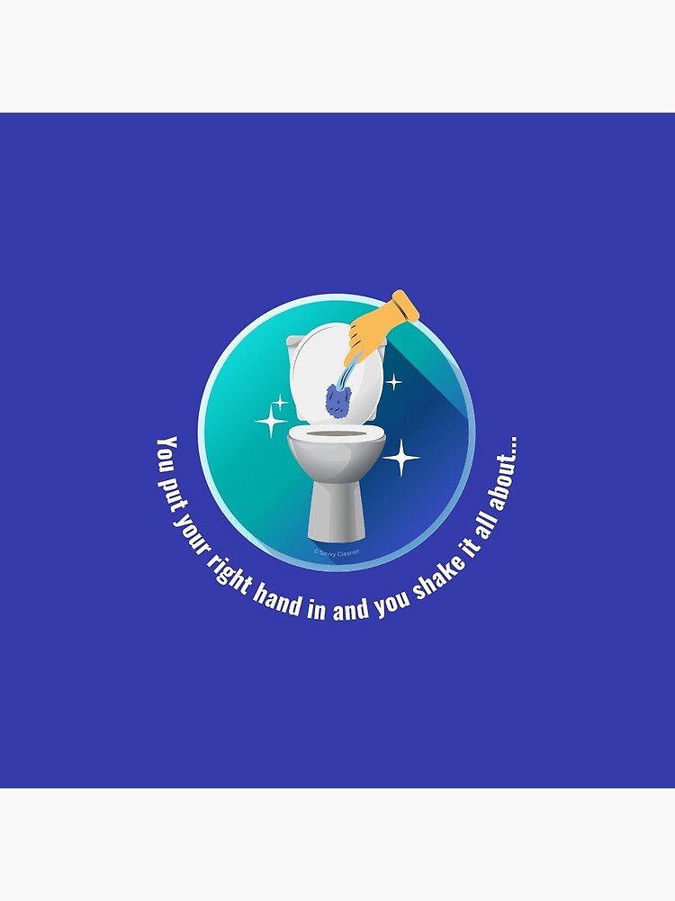 You Put Your Right Hand In And You Shake It All About Toilet Fun by SavvyCleaner