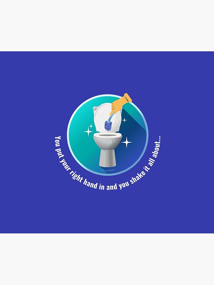 You Put Your Right Hand In And You Shake It All About Toilet Fun by SavvyCleaner