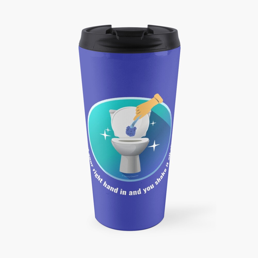 You Put Your Right Hand In And You Shake It All About Toilet Fun Travel Mug