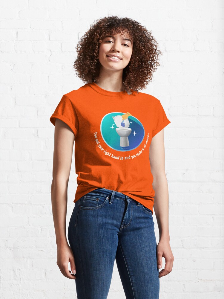 Alternate view of You Put Your Right Hand In And You Shake It All About Toilet Fun Classic T-Shirt