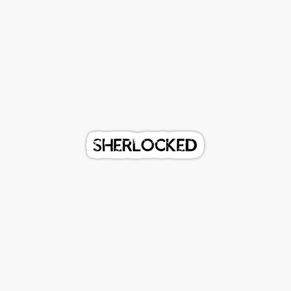 Sherlocked Stickers Redbubble