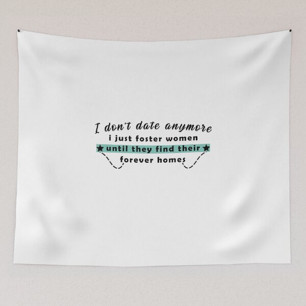Item preview, I don't date anymore i just foster women until they find their forever homes designed and sold by Aymanerachif.