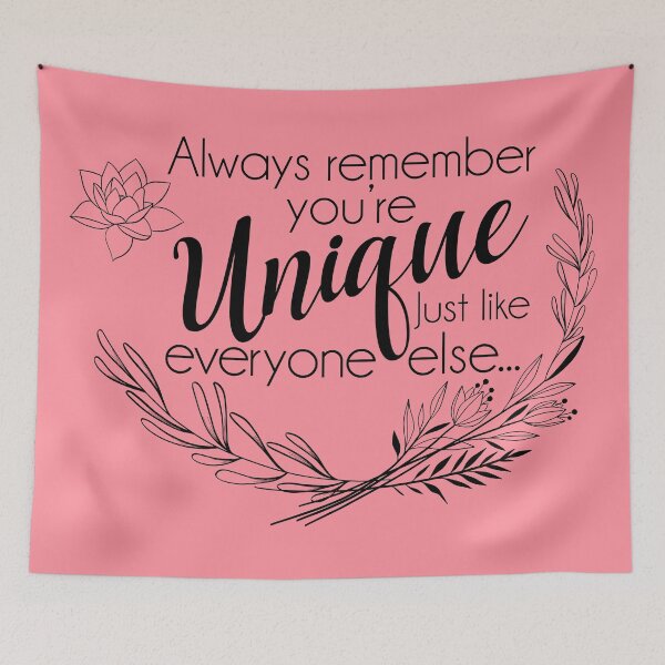 Item preview, Always Remember You're Unique Just Like Everyone Else... designed and sold by KNDdesigns.