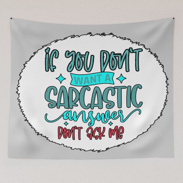 Item preview, sarcastic answer designed and sold by Astralia.