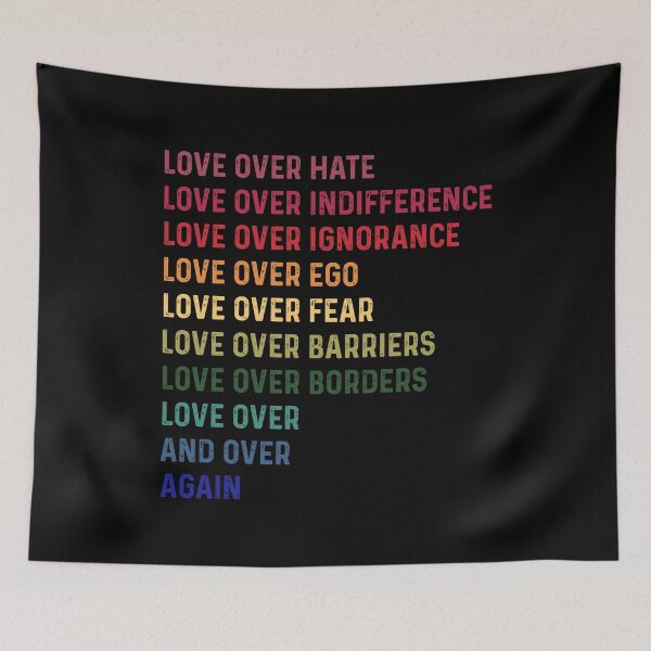 Item preview, Love over hate indifference ignorance ego fear barriers borders Love over and over again designed and sold by ElsieUnderwood.