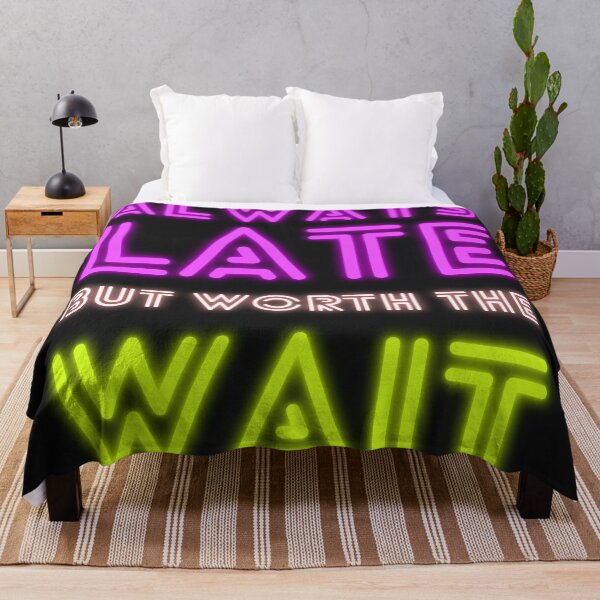 Item preview, Always late but worth the wait designed and sold by Rakuten Mallor.