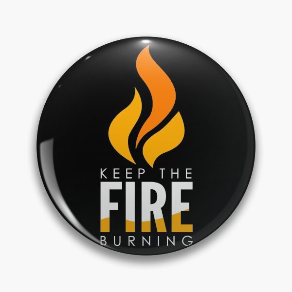 Item preview, Keep The Fire Burning designed and sold by PapaBujuGaming.