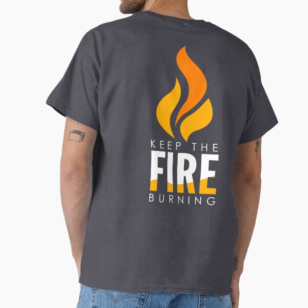 Item preview, Keep The Fire Burning designed and sold by PapaBujuGaming.