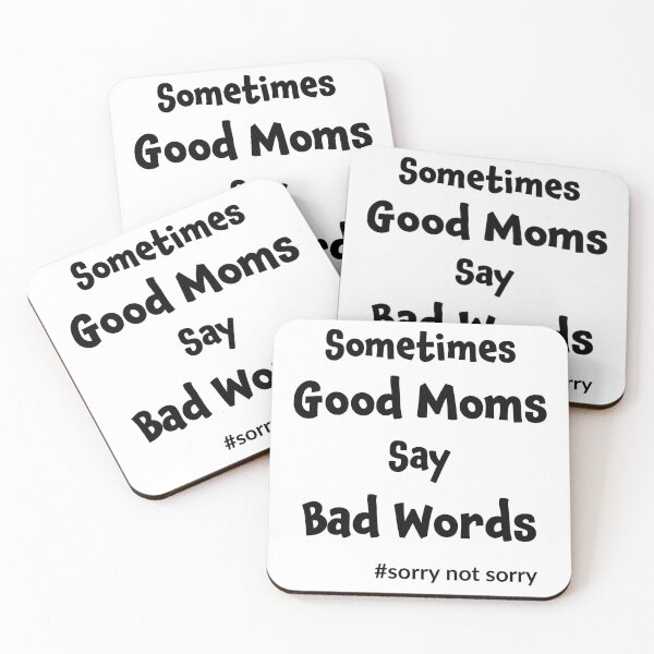 Item preview, Sometimes Good Moms Say Bad Words designed and sold by geminivibe.
