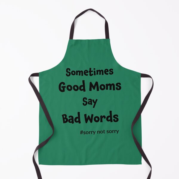 Item preview, Sometimes Good Moms Say Bad Words designed and sold by geminivibe.