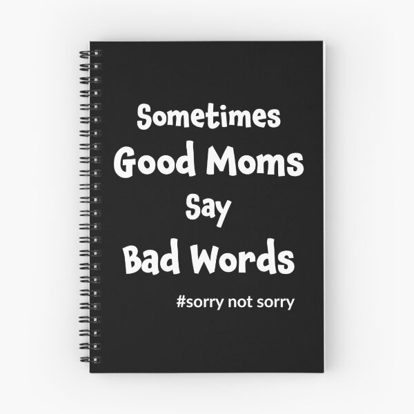 Item preview, Sometimes Good Moms Say Bad Words designed and sold by geminivibe.