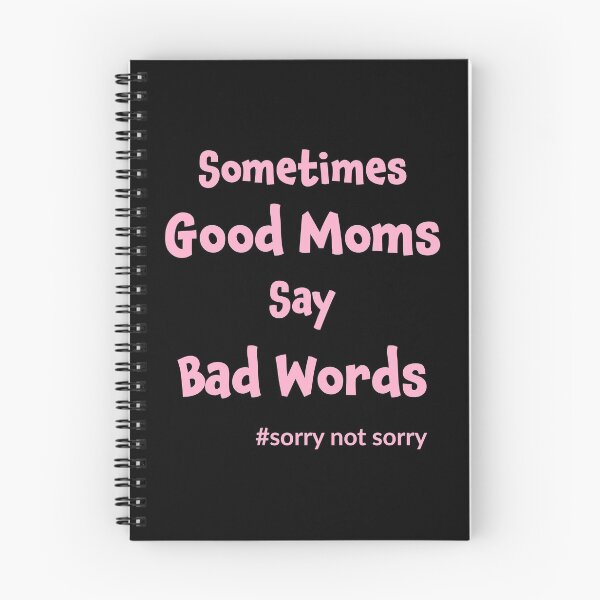 Item preview, Sometimes Good Moms Say Bad Words designed and sold by geminivibe.