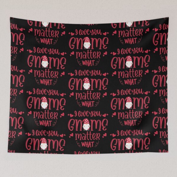 Item preview, I Love You Gnome Matter What  designed and sold by Phorase.