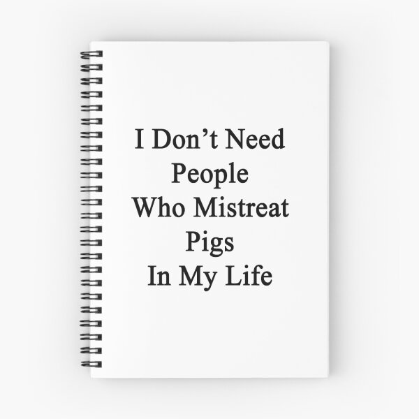 Item preview, I Don't Need People Who Mistreat Pigs In My Life designed and sold by supernova23.
