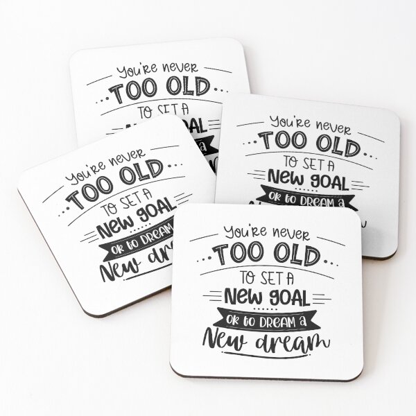 Item preview, You're Never Too Old To Set A New Goal Or To Dream A New Dream designed and sold by Phorase.