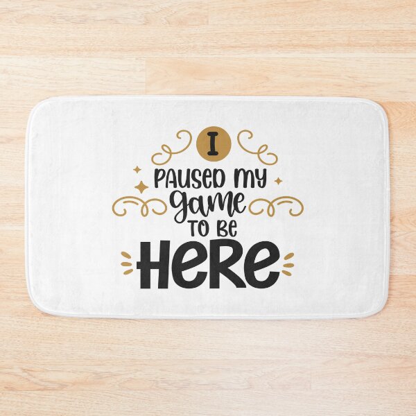 Item preview, I Paused My Game To Be Here designed and sold by Phorase.