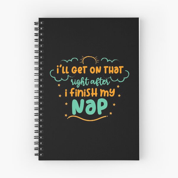 Item preview, I'll Get On That Right After I Finish My Nap designed and sold by Phorase.