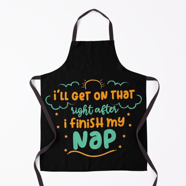 Item preview, I'll Get On That Right After I Finish My Nap designed and sold by Phorase.