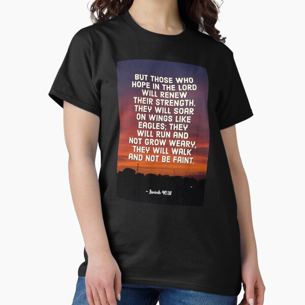Item preview, But those who hope in the Lord will renew their strength. They will soar on wings like eagles; They will run and not grow weary, they will walk and not be faint. -Isaiah 40:31 designed and sold by matimtwrn.
