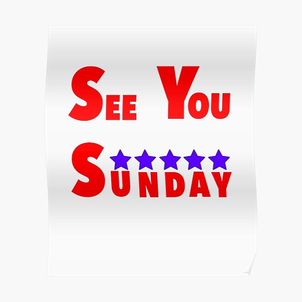 See You Tomorrow Posters for Sale | Redbubble