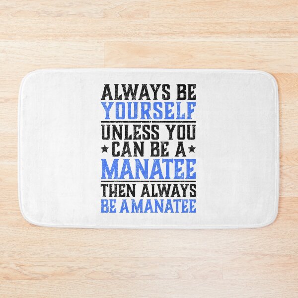 Item preview, Manatee always be yourself marine mammal humor designed and sold by madgrfx.