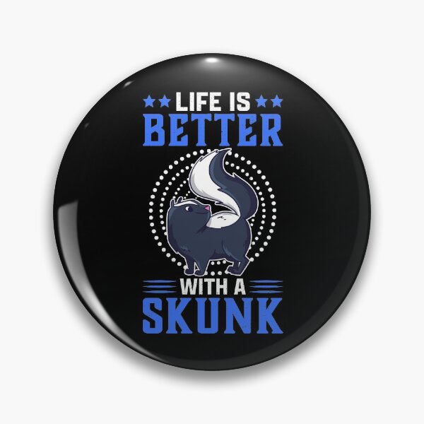 Item preview, Life is better with skunk stink badger saying designed and sold by madgrfx.