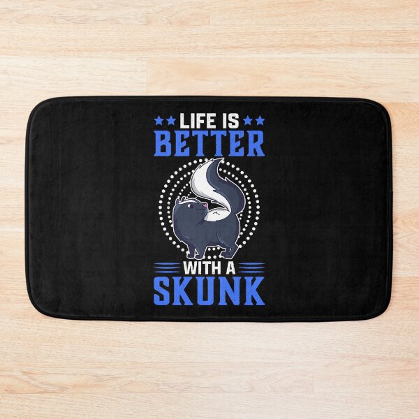 Item preview, Life is better with skunk stink badger saying designed and sold by madgrfx.
