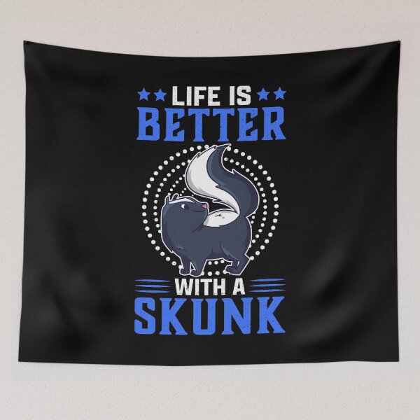 Item preview, Life is better with skunk stink badger saying designed and sold by madgrfx.