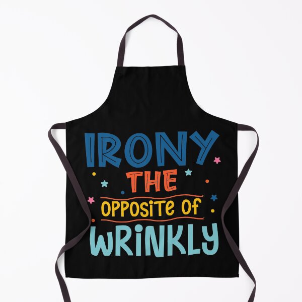 Item preview, Irony The Opposite Of Wrinkly designed and sold by Phorase.