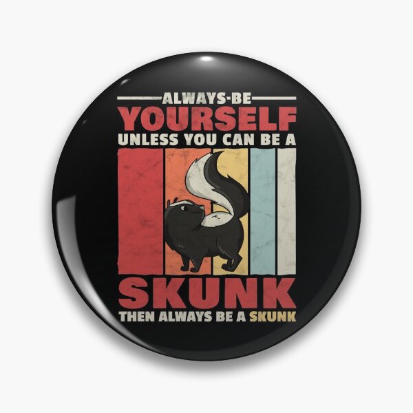 Item preview, Always be a skunk yourself designed and sold by madgrfx.