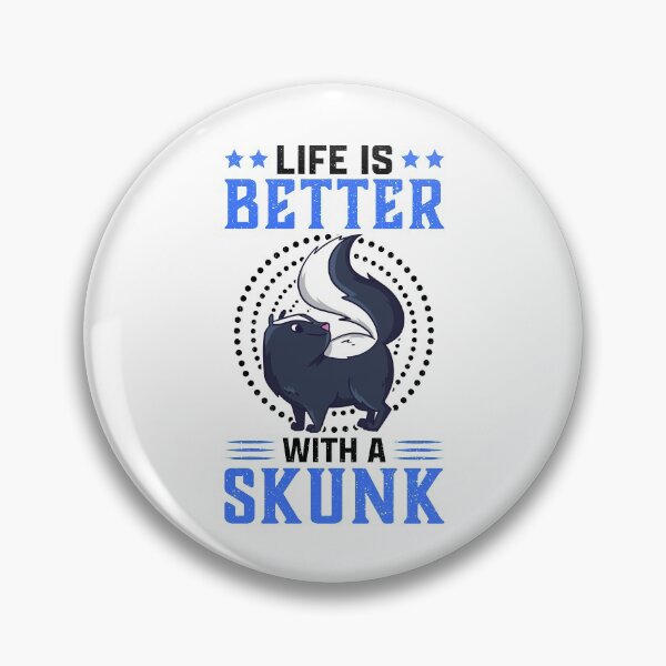 Item preview, Life is better with skunk stink badger saying designed and sold by madgrfx.