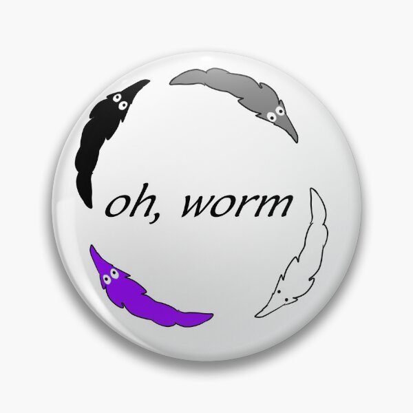 Item preview, "oh worm" (Asexual) designed and sold by Tuesday87.
