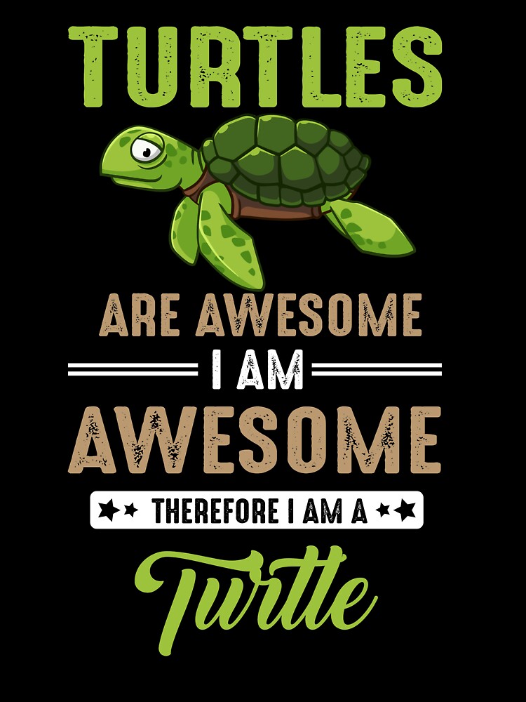 Turtles Are Awesome I Am A Turtle Tshirt-Sea Turtle Hawaiian Turtles Are Awesome I Am A Turtle Tshirt-Sea Turtle Hawaiian