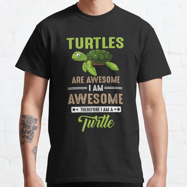 Turtles Are Awesome I Am A Turtle Tshirt-Sea Turtle Hawaiian Turtles Are Awesome I Am A Turtle Tshirt-Sea Turtle Hawaiian