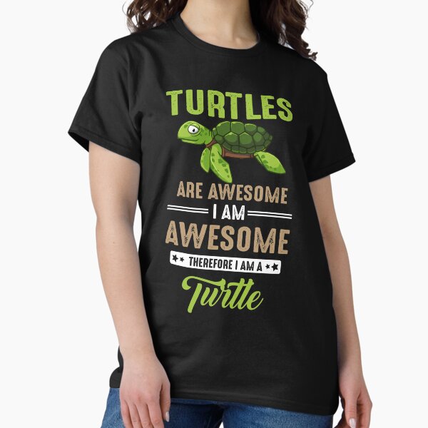 Turtles Are Awesome I Am A Turtle Tshirt-Sea Turtle Hawaiian Turtles Are Awesome I Am A Turtle Tshirt-Sea Turtle Hawaiian